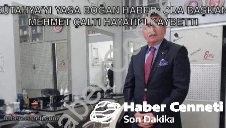 Kütahya’yı Yasa Boğan Haber: Oda Başkanı Mehmet Çaltı Hayatını Kaybetti