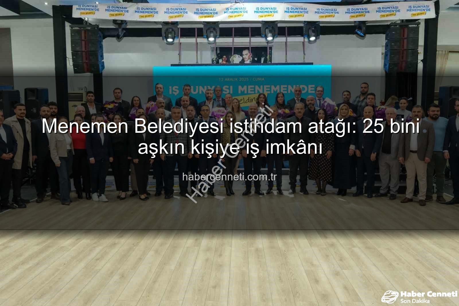 Menemen Belediyesi istihdam - Menemen Belediyesi istihdam atağı: 25 bini aşkın kişiye iş imkânı