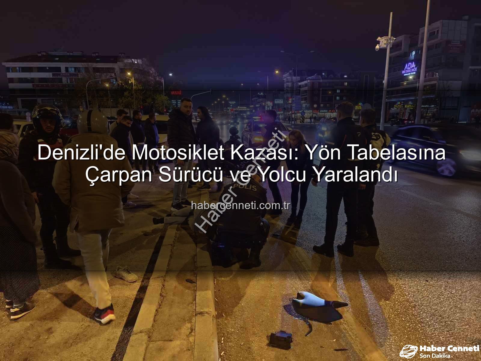 Denizli'de motosiklet kazası - Denizli'de Motosiklet Kazası: Yön Tabelasına Çarpan Sürücü ve Yolcu Yaralandı