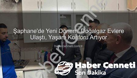 Şaphane’de Yeni Dönem: Doğalgaz Evlere Ulaştı, Yaşam Konforu Artıyor