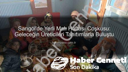 Sarıgöl’de Yerli Malı Haftası Coşkusu: Geleceğin Üreticileri Tanıtıldı