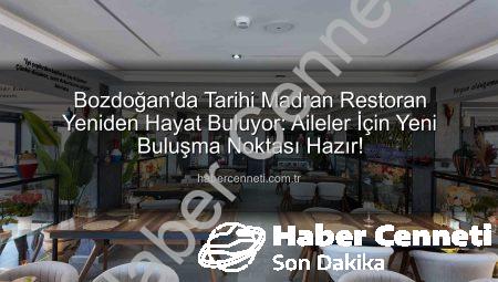 Bozdoğan’da Tarihi Madran Restoran Yeniden Hayat Buluyor: Aileler İçin Yeni Buluşma Noktası Hazır!