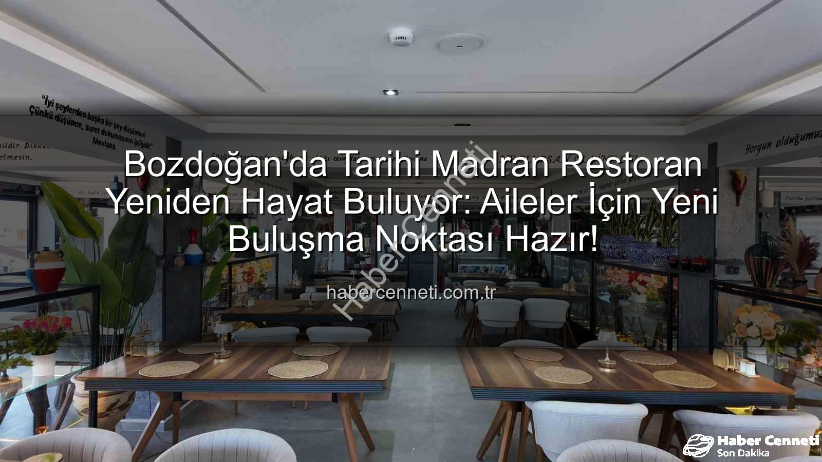 Madran Restoran - Bozdoğan'da Tarihi Madran Restoran Yeniden Hayat Buluyor: Aileler İçin Yeni Buluşma Noktası Hazır!