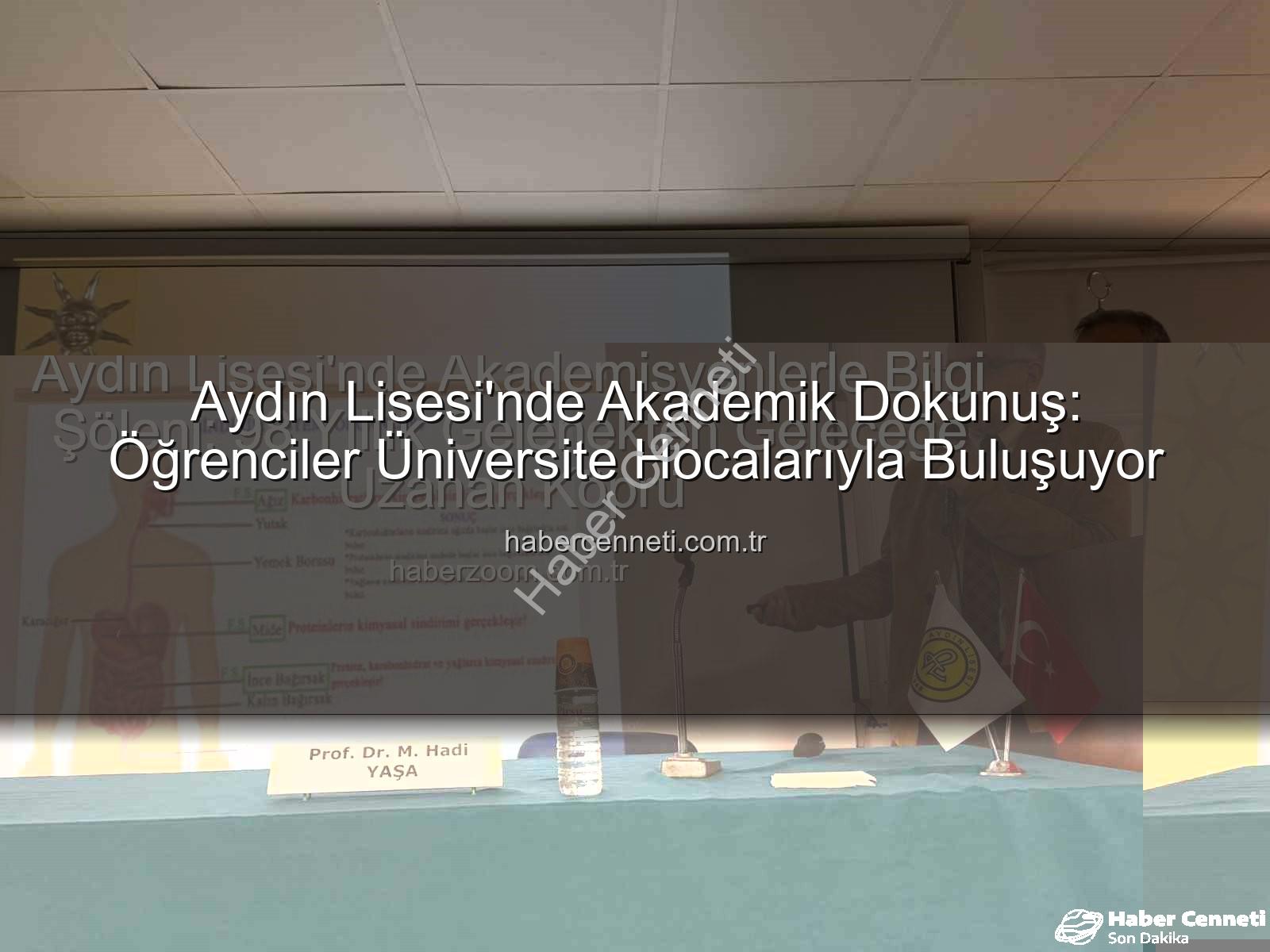 Akademisyenlerle buluşma - Aydın Lisesi'nde Akademik Dokunuş: Öğrenciler Üniversite Hocalarıyla Buluşuyor