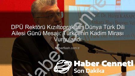 DPÜ Rektörü Kızıltoprak’tan Dünya Türk Dili Ailesi Günü Mesajı: Dilimiz Medeniyetimizin Pusulası