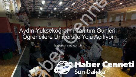 Aydın Yükseköğretim Tanıtım Günleri: Öğrencilere Üniversite Yolu Açılıyor