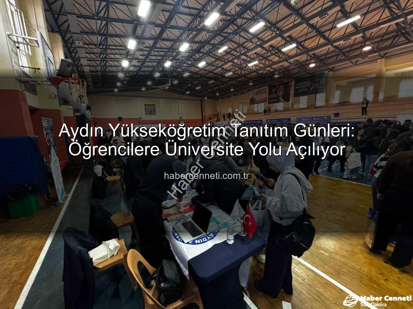 Yükseköğretim Tanıtım Günleri - Aydın Yükseköğretim Tanıtım Günleri: Öğrencilere Üniversite Yolu Açılıyor
