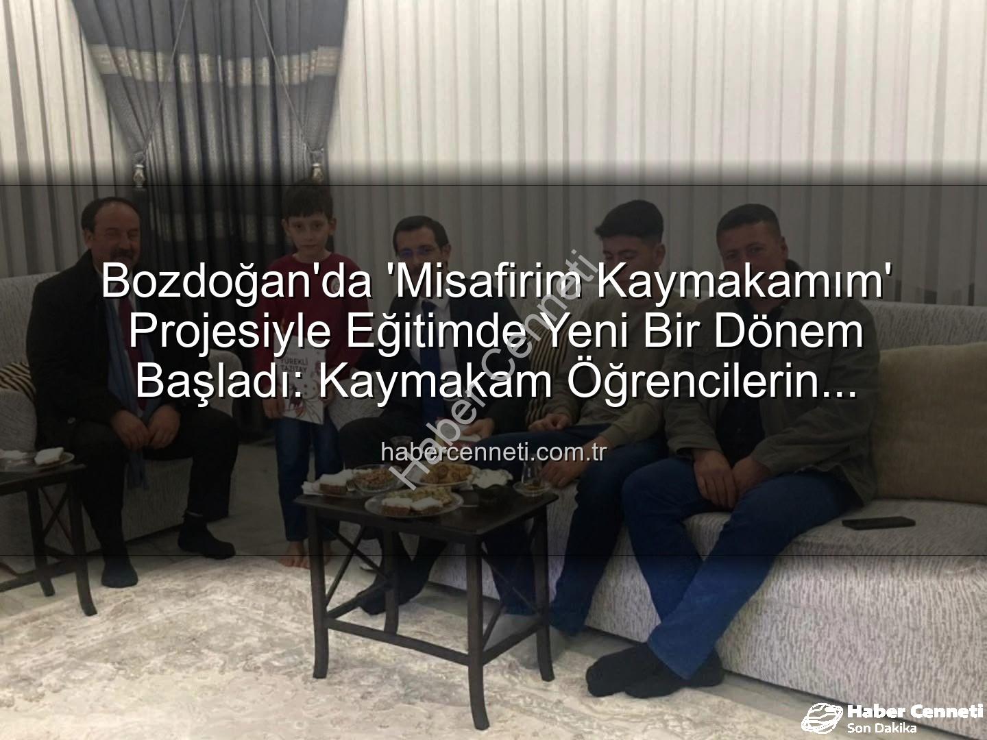 Misafirim Kaymakamım projesi - Bozdoğan'da 'Misafirim Kaymakamım' Projesiyle Eğitimde Yeni Bir Dönem Başladı: Kaymakam Öğrencilerin Evlerine Konuk Oldu