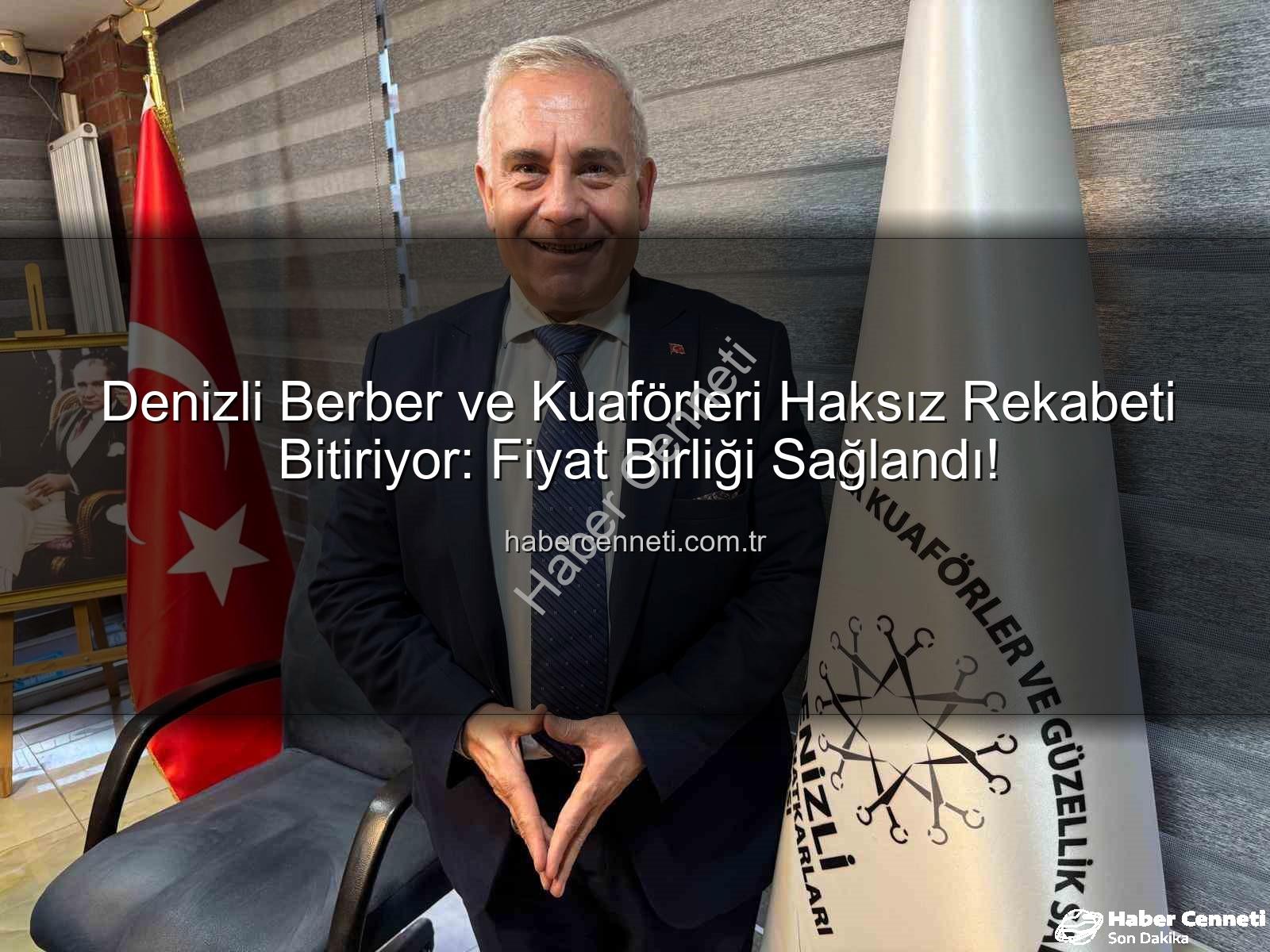 haksız rekabet - Denizli Berber ve Kuaförleri Haksız Rekabeti Bitiriyor: Fiyat Birliği Sağlandı!