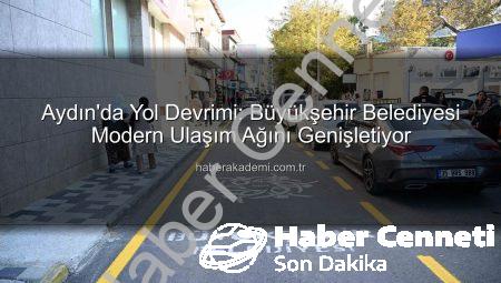 Aydın’da Yol Devrimi: Büyükşehir’den Kapsamlı Çalışmalarla Ulaşım Ağı Yenileniyor
