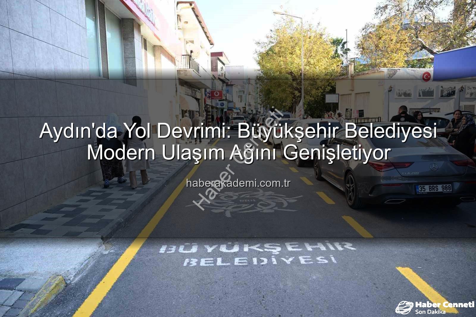 Aydın yol yapım - Aydın'da Yol Devrimi: Büyükşehir'den Kapsamlı Çalışmalarla Ulaşım Ağı Yenileniyor