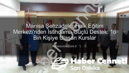 Manisa Halk Eğitim Merkezleri İstihdama Kapı Aralıyor: 16 Bin Kursiyere Ulaşan Dev Eğitim Hamlesi