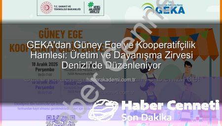 Güney Ege’de Kooperatifçilik Rüzgarı: GEKA Liderliğinde Büyük Zirve Denizli’de!