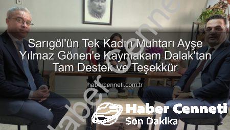 Sarıgöl’ün Tek Kadın Muhtarı Ayşe Yılmaz Gönen’e Kaymakam Dalak’tan Tam Destek ve Teşekkür