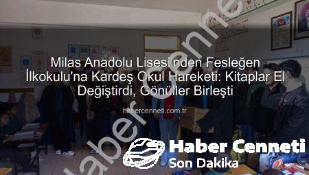 Milas Anadolu Lisesi’nden Fesleğen İlkokulu’na Kardeş Okul Hareketi: Kitaplar El Değiştirdi, Gönüller Birleşti