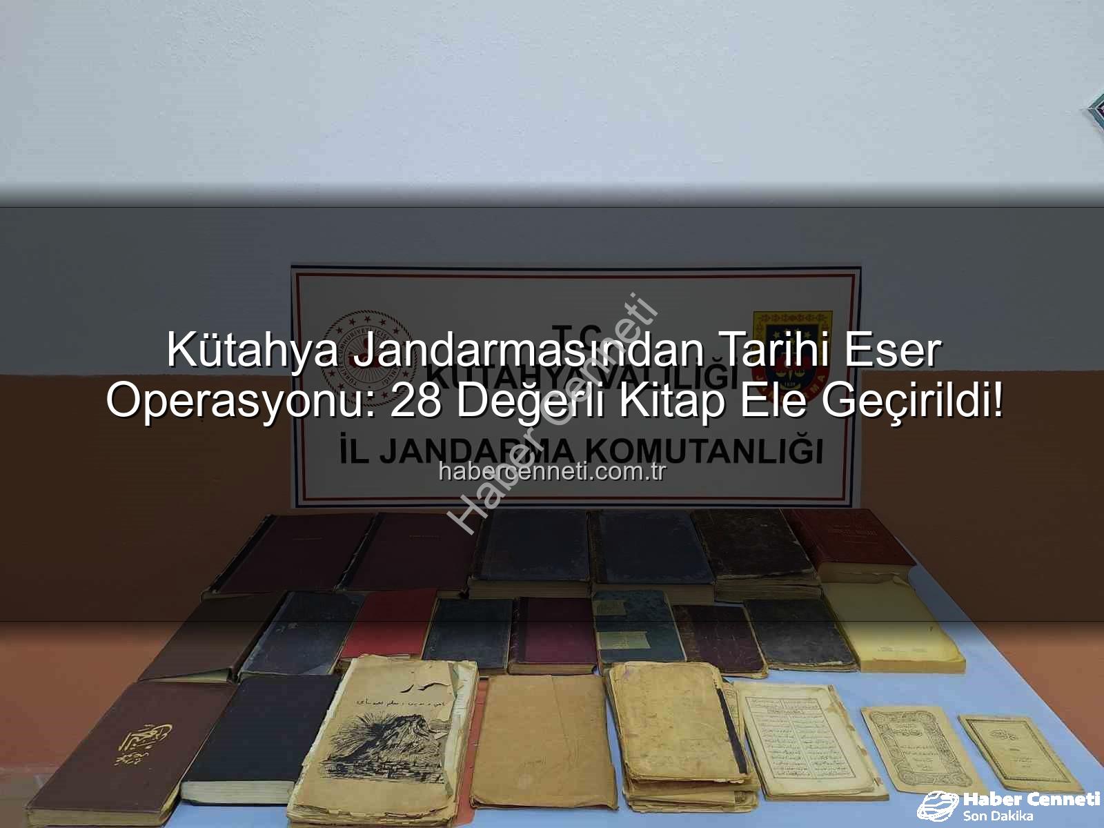 tarihi eser - Kütahya Jandarmasından Tarihi Eser Operasyonu: 28 Değerli Kitap Ele Geçirildi!