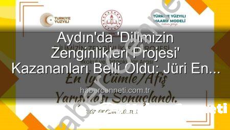 Aydın’da ‘Dilimizin Zenginlikleri Projesi’ Kazananları Belli Oldu: Jüri En İyi Cümle ve Afişleri Seçti