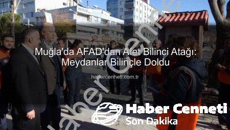 Muğla’da AFAD’dan Afet Bilinci Atağı: Meydanlar Bilinçle Doldu