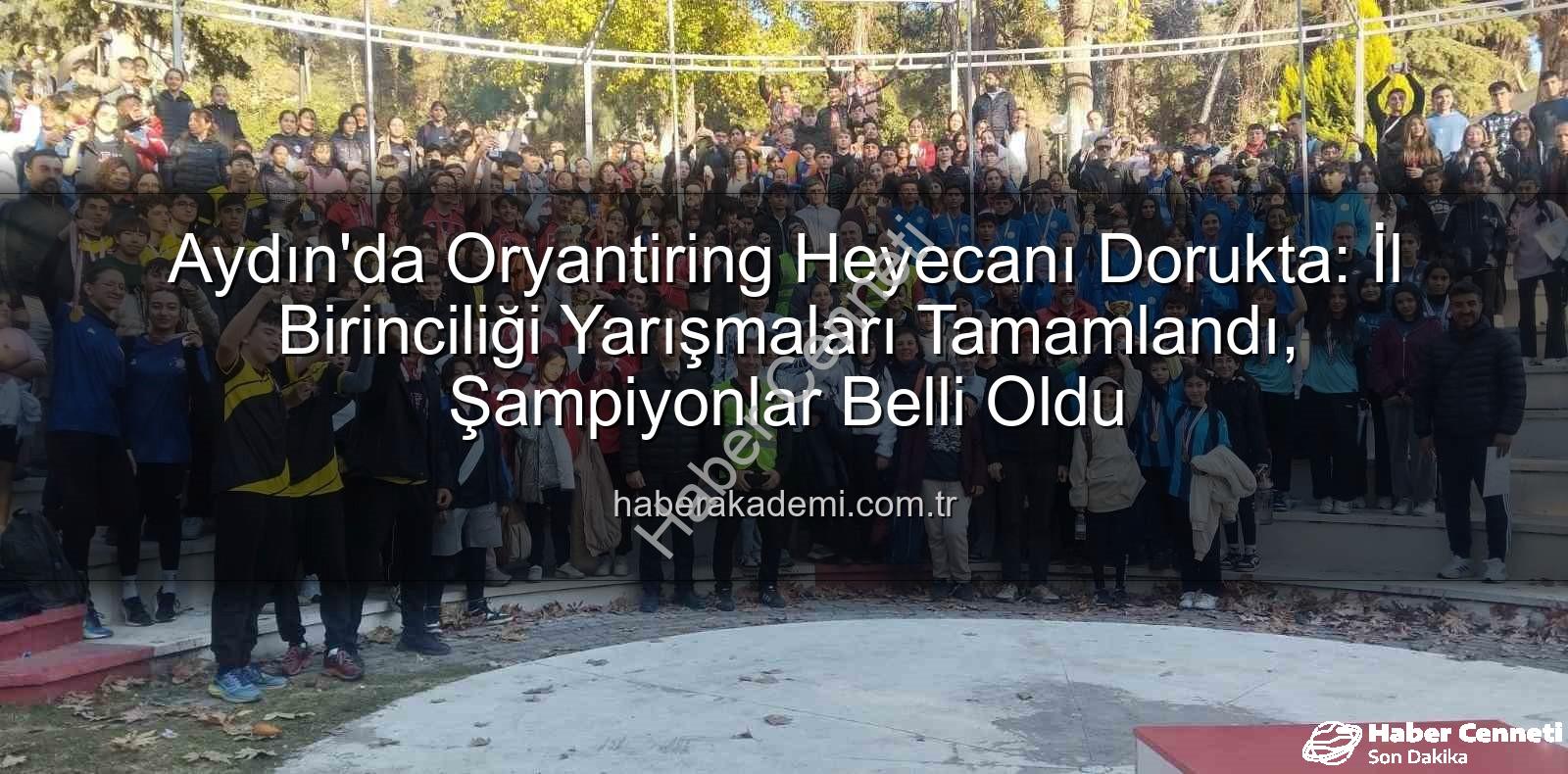 Aydın Oryantiring - Aydın'da Oryantiring Heyecanı Sona Erdi: Okul Sporları İl Birinciliği'nde Şampiyonlar Belli Oldu