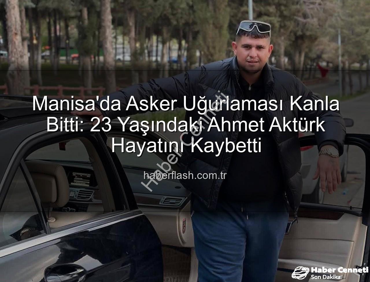 asker uğurlaması bıçaklanma - Sarıgöl'de Acı Kayıp: Asker Uğurlamasında Bıçaklanan Genç Hayatını Kaybetti