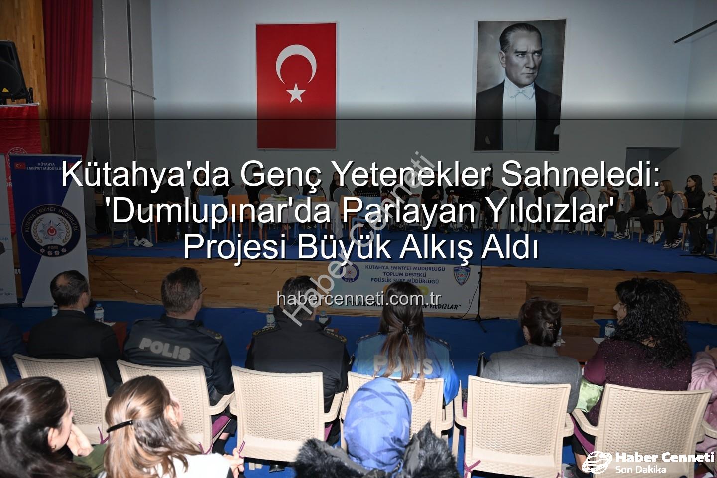 parlayan yıldızlar - Kütahya'da Genç Yetenekler Sahneledi: 'Dumlupınar'da Parlayan Yıldızlar' Projesi Büyük Alkış Aldı