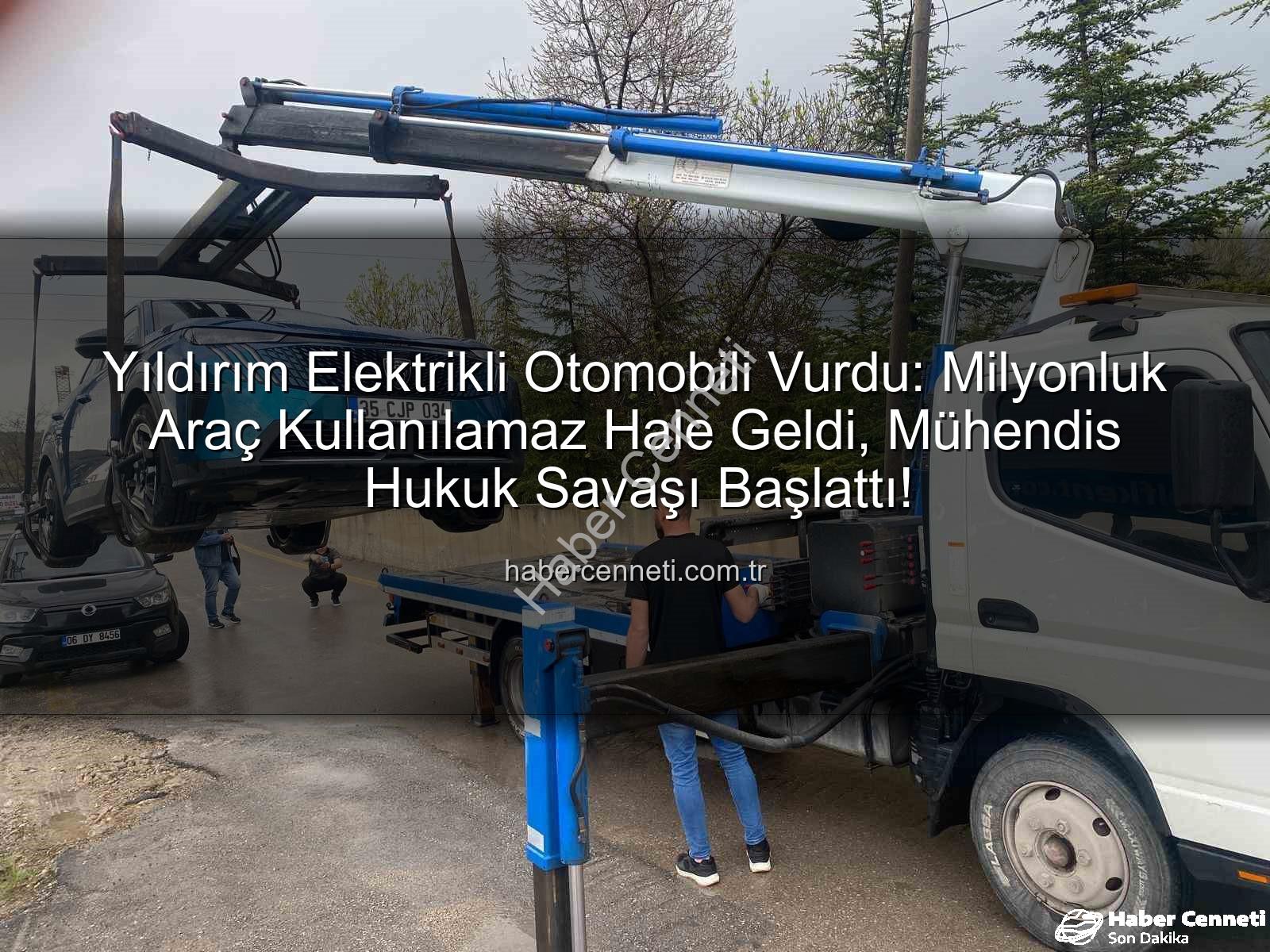 elektrikli otomobil - Yıldırım Elektrikli Otomobili Vurdu: Milyonluk Araç Kullanılamaz Hale Geldi, Mühendis Hukuk Savaşı Başlattı!