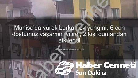 Manisa’da Yürek Yakan Ev Yangını: 6 Can Dostumuz Hayatını Kaybetti, 2 Kişi Dumandan Etkilendi