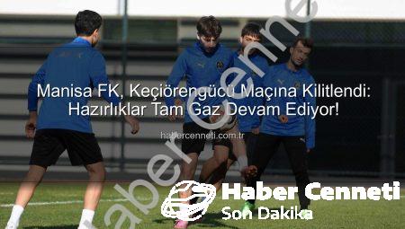 Manisa FK, Keçiörengücü Maçına Kilitlendi: Hazırlıklar Tam Gaz Devam Ediyor!