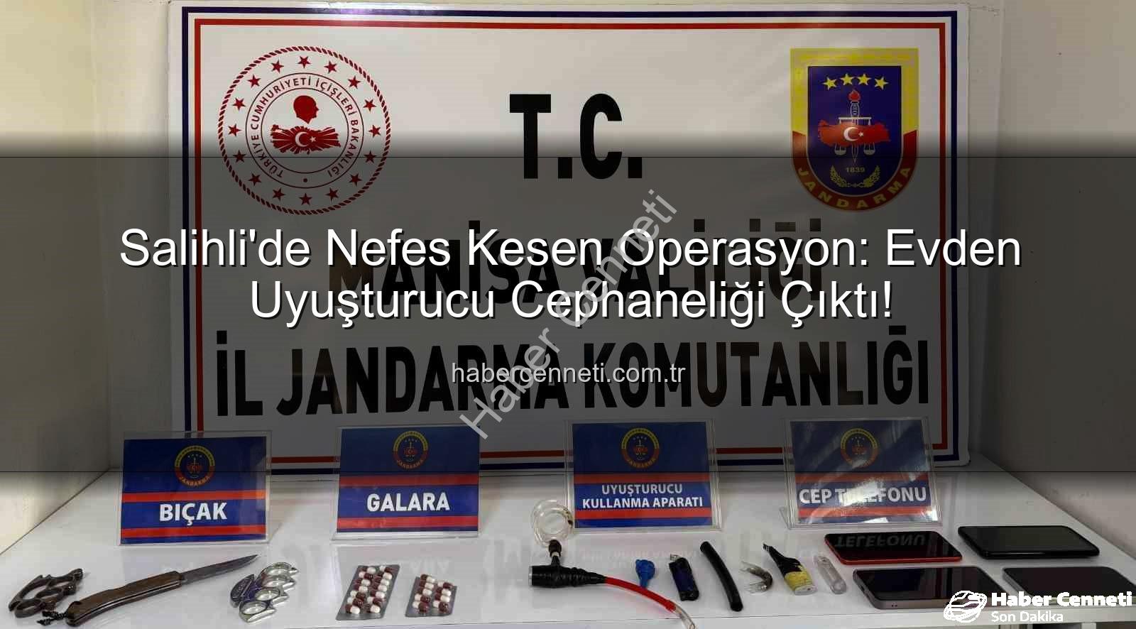 Salihli uyuşturucu operasyonu - Salihli'de Nefes Kesen Operasyon: Evden Uyuşturucu Cephaneliği Çıktı!