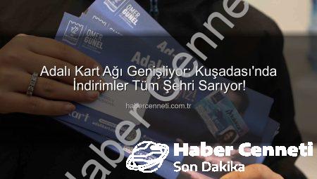 Adalı Kart Ağı Genişliyor: Kuşadası’nda İndirimler Tüm Şehri Sarıyor!