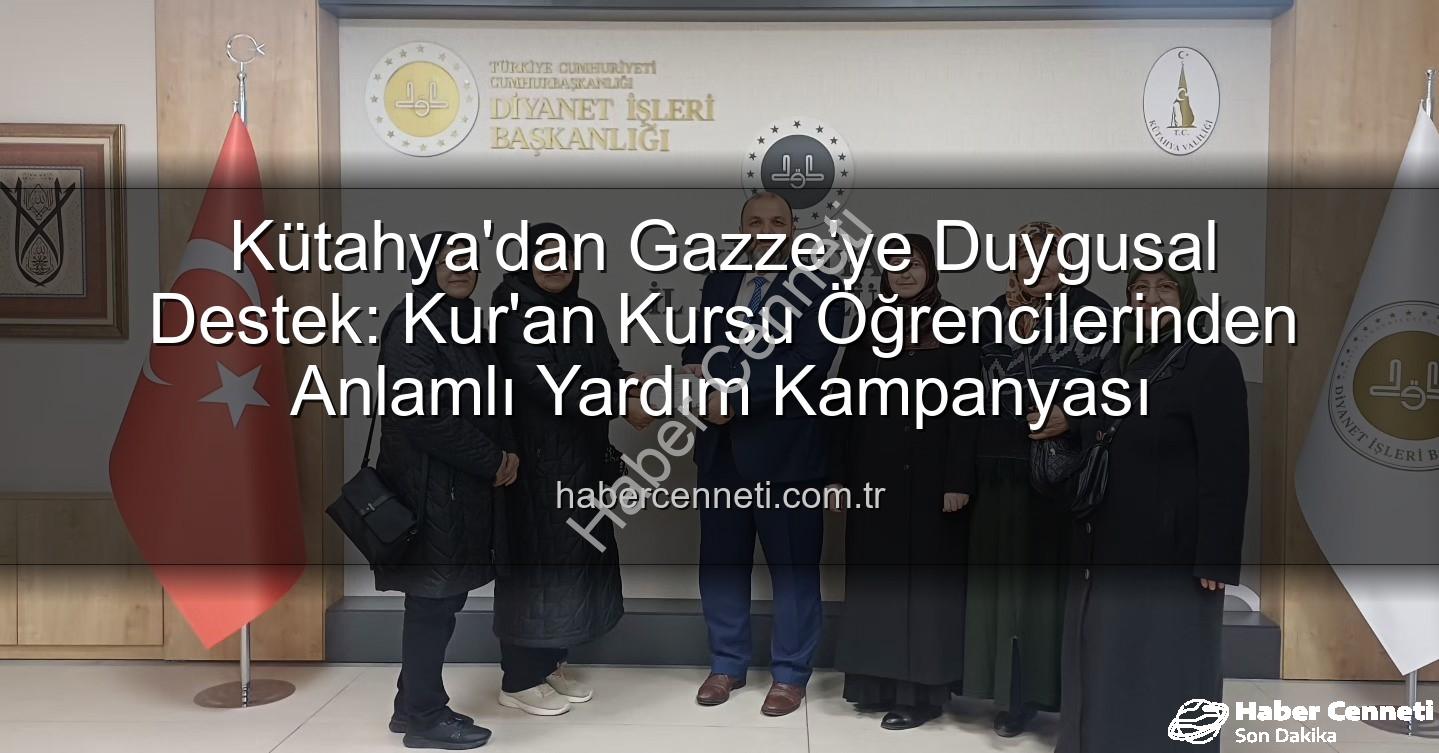 Kütahya Gazze Destek - Kütahya'dan Gazze'ye Duygusal Destek: Kur'an Kursu Öğrencilerinden Anlamlı Yardım Kampanyası
