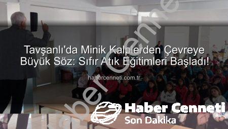 Tavşanlı’da Minik Kalplerden Çevreye Büyük Söz: Sıfır Atık Eğitimleri Başladı!