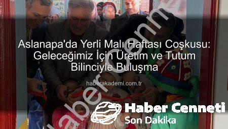 Aslanapa’da Yerli Malı Haftası Coşkusu: Adaköy İlkokulu’nda Üretim ve Tutum Bilinci Vurgulandı