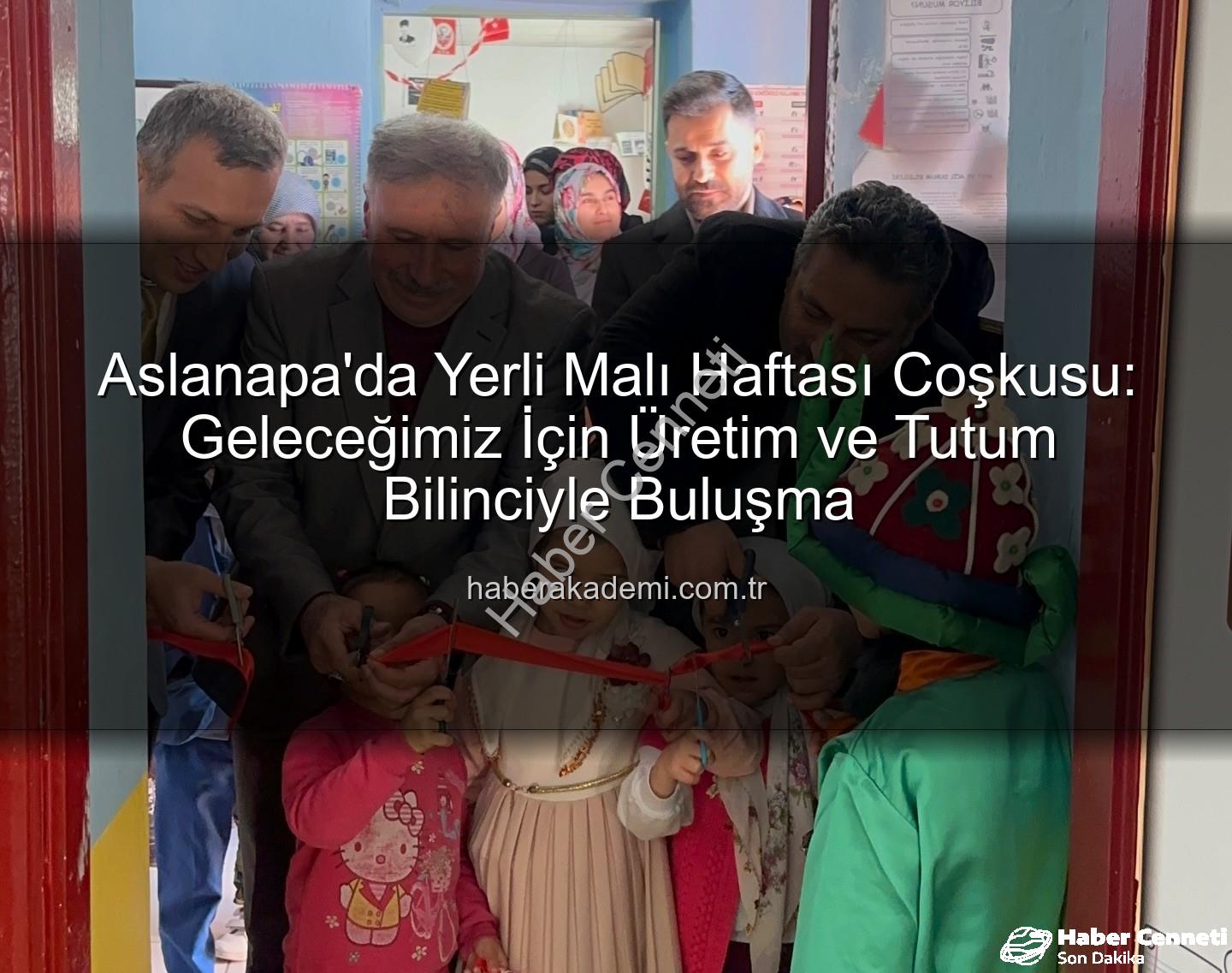 Yerli Malı Haftası - Aslanapa'da Yerli Malı Haftası Coşkusu: Adaköy İlkokulu'nda Üretim ve Tutum Bilinci Vurgulandı