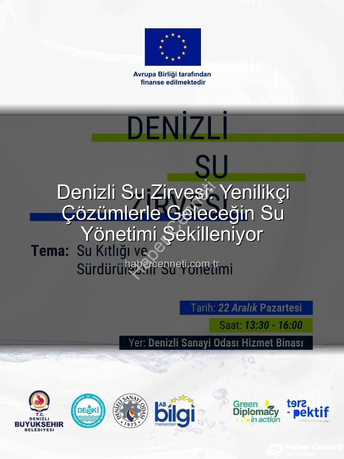 Denizli su sorunu - Denizli Su Zirvesi: Yenilikçi Çözümlerle Geleceğin Su Yönetimi Şekilleniyor