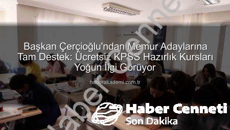 Başkan Çerçioğlu’ndan Memur Adaylarına Ücretsiz KPSS Desteği: Aydın’da Eğitimde Fırsat Eşitliği Vurgusu